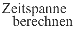 Zeitspanne berechnen